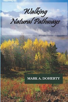 Walking Natural Pathways - Doherty Mark A