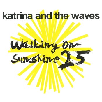 Walking on Sunshine - Katrina And The Waves