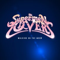 Walking On The Moon The Supermen Lovers