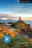 Walking the Isle of Anglesey Coastal Path - Official Guide - Rogers Carl R.