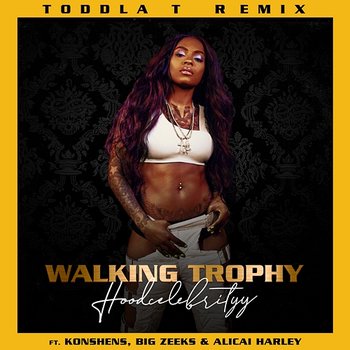 Walking Trophy - Tina (HoodCelebrityy) feat. Konshens, Big Zeeks, Alicai Harley