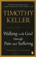 Walking with God Through Pain and Suffering - Keller Timothy