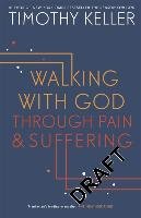 Walking with God through Pain and Suffering - Keller Timothy