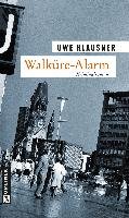 Walküre-Alarm - Klausner Uwe