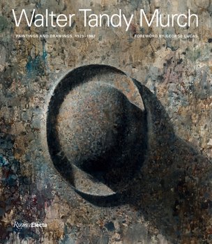 Walter Tandy Murch: Paintings and Drawings, 1925-1967 - Lucas George, Walter Scott Murch