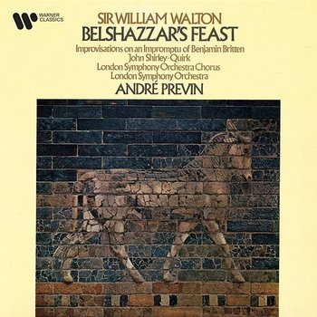 Walton: Belshazzar's Feast & Improvisations on an Impromptu of Benjamin Britten - André Previn, John Shirley-Quirk, London Symphony Orchestra & London Symphony Chorus