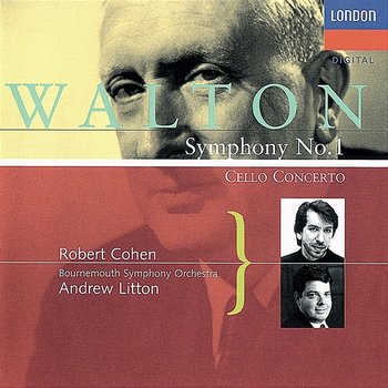 Walton: Cello Concerto; Symphony No. 1 - Andrew Litton, Robert Cohen, Bournemouth Symphony Orchestra