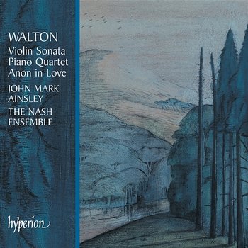 Walton: Chamber Music – Violin Sonata; Piano Quartet; Anon in Love etc. - The Nash Ensemble