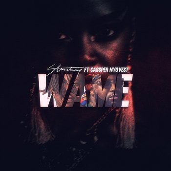 Wame - Stonebwoy feat. Cassper Nyovest