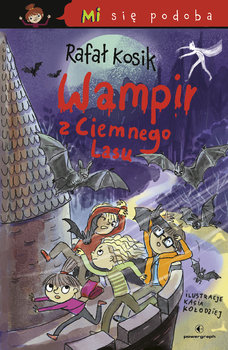 Wampir z ciemnego lasu. Mi się podoba - Kosik Rafał