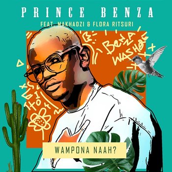 Wampona Naah - Prince Benza feat. Flora Ritsuri, Makhadzi