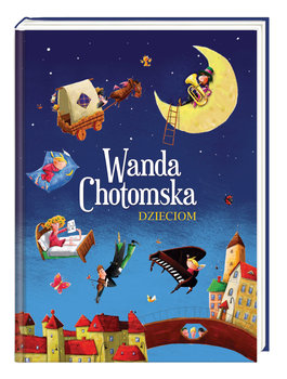 Wanda Chotomska dzieciom - Chotomska Wanda
