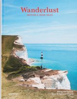 Wanderlust British & Irish Isles. Hiking the Trails of Great Britain and Ireland Alex Roddie