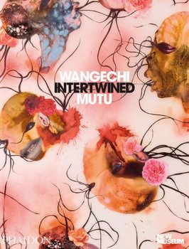 Wangechi Mutu: Intertwined - Margot Norton