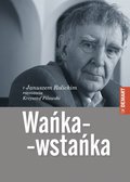 Wańka-wstańka. Z Januszem Rolickim rozmawia Krzysztof Pilawski - ebook epub&nbsp;-&nbsp;Rolicki Janusz, Pilawski Krzysztof