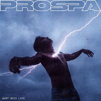 WANT NEED LOVE Prospa
