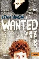 Wanted. Ja. Nein. Vielleicht. Hach Lena