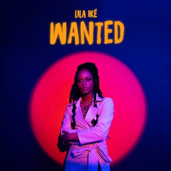 Wanted - Lila Iké