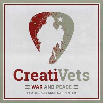 War And Peace - CreatiVets feat. Lance Carpenter