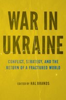 War in Ukraine Hal Brands