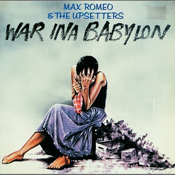 War Ina Babylon - Max Romeo & The Upsetters