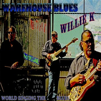 Warehouse Blues - Willie K
