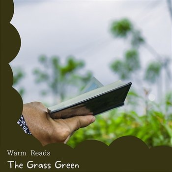 Warm Reads - The Grass Green