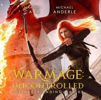 WarMage. Uncontrolled - Martha Carr, Anderle Michael, Renee Dorian