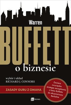 Warren Buffett o biznesie. Zasady guru z Omaha - Connors Richard J.