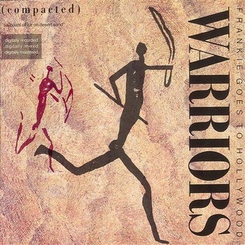 Warriors of the Wasteland (Compacted) - Frankie Goes To Hollywood