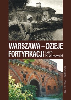 Warszawa. Dzieje fortyfikacji - Królikowski Lech