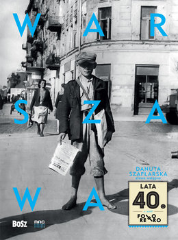 Warszawa lata 40. Foto retro - Opracowanie zbiorowe
