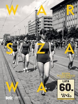 Warszawa lata 60 - Opracowanie zbiorowe
