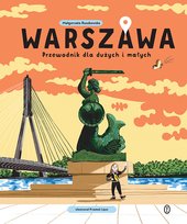 Warszawa. Przewodnik dla dużych i małych Ruszkowska Małgorzata