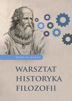 Warsztat historyka filozofii - Karas Marcin