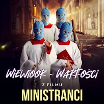 Wart-ości - z filmu „Ministranci” Wiewioor