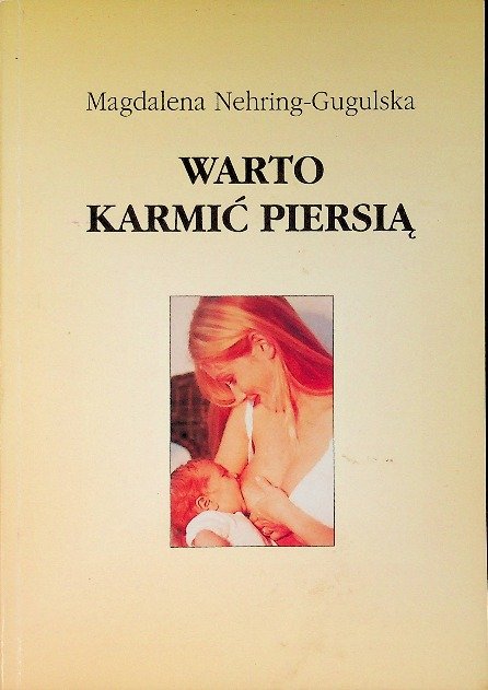 Warto karmić piersią - Opracowanie zbiorowe | Książka w Empik