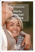Warto pokochać teściową Pulikowski Jacek