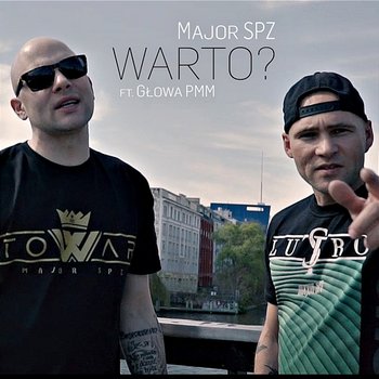 Warto? - Major SPZ feat. Głowa PMM