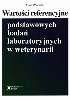 Wartości referencyjne podstawowych badań laboratoryjnych w weterynarii - Winnicka Anna