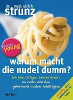 Warum macht die Nudel dumm? - Strunz Ulrich