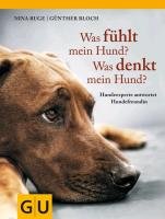 Was fühlt mein Hund? Was denkt mein Hund? - Ruge Nina, Bloch Gunther