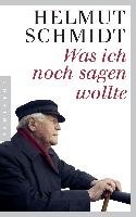 Was ich noch sagen wollte Schmidt Helmut