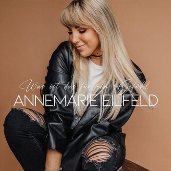 Was ist das für ein Gefühl - Annemarie Eilfeld