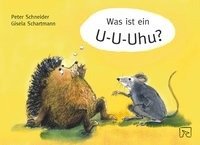 Was ist ein U-U-Uhu? - Schneider Peter