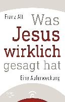 Was Jesus wirklich gesagt hat - Alt Franz