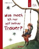 Was mach ich nur mit meiner Trauer? Geisler Dagmar