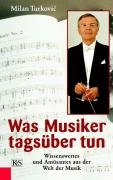 Was Musiker tagsüber tun - Turkovic Milan