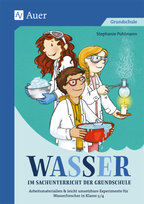 Wasser im Sachunterricht der Grundschule - Differenzierte Arbeitsmaterialien Auer Verlag in der AAP Lehrerwelt GmbH