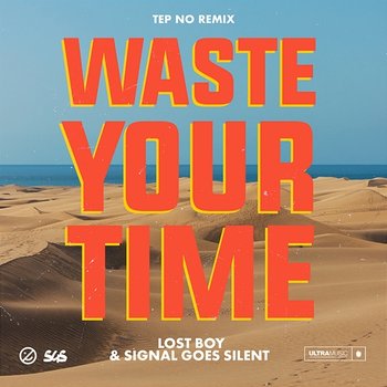 Waste Your Time - Lost Boy x Signal Goes Silent